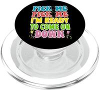 Pick Me Pick me Im Ready to Come on Down PopSockets PopGrip pour MagSafe