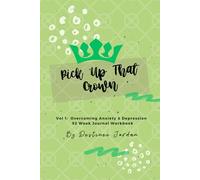 Pick Up That Crown Vol 1: Overcoming Anxiety and Depression