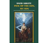 Pick Up the Gun, My Son: The 1951 Western and Its Appalachian Pulp Author