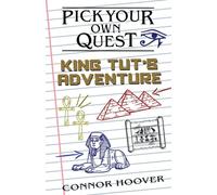 Pick Your Own Quest: King Tut's Adventure