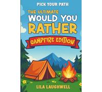 Pick Your Path: The Ultimate Would You Rather Campfire Edition: A Summer-Themed Game Book for Kids & Teens - Perfect for Road Trips, Camping, and Family Nights!
