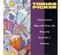 Picker - Violin Concerto/When Soft Voices Die