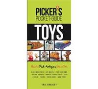 Pickerâ??S Pocket Guide - Toys: How To Pick Antiques Like A Pro (Picker'S Pocket Guides) (Paperback) Eric Bradley, (Auteur)