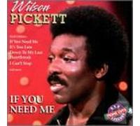 Pickett, Wilson - If You Need Me