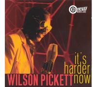 Pickett, Wilson - It's Harder Now