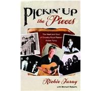 Pickin' Up the Pieces Michael Roberts, Richie Furay (Auteur)