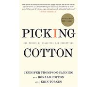 Picking Cotton: Our Memoir of Injustice and Redemption