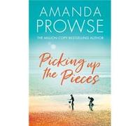 Picking up the Pieces by Amanda Prowse Amanda Prowse (Auteur)