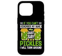 Pickle Lover If You Can't Remember My Name Just Say Pickles Coque pour iPhone 16 Pro