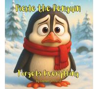 Pickle the Penguin Forgets Everything: A Laugh Out Loud Picture Book About a Forgetful Penguin for Kids Ages 3-5