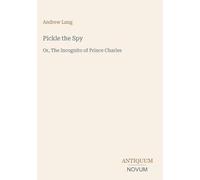 Pickle the Spy: Or, The Incognito of Prince Charles
