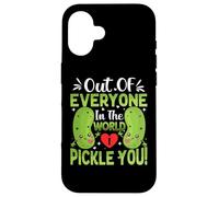 Pickle Valentine - Out of Everyone in The World I Pickle You Coque pour iPhone 16