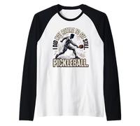 Pickleball Amusant pour la Retraite I Did Not Retire to Sit Still Manche Raglan