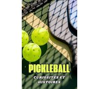 Pickleball : Curiosités et Histoires