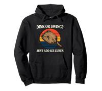 Pickleball Dink Or Swing Just Add Ice Cubes Sweat à Capuche