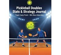 Pickleball Doubles Stats & Strategy Journal: Track Every Point -Win More Matches DOMINATE THE COURT Detailed Match Statistics · Track Player Performance · Develop Winning Strategies