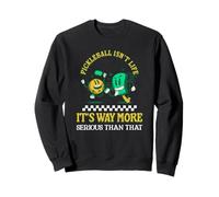 Pickleball Isn't Life It's More Serious Pickleballer Diehard Sweatshirt