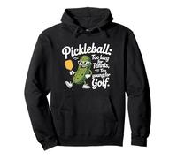 Pickleball Joueur Too Lazy for Tennis Too Young for Golf Sweat à Capuche