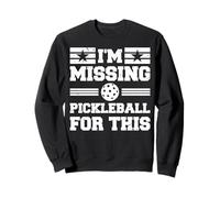 Pickleball me Manque pour ce Joueur Amateur de Pickleball Sweatshirt