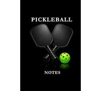 Pickleball Notes Green: Pickleball Notes Notebook: Track Matches, Record Strategies, Analyze Performance, and Improve Your Game One Page at a Time