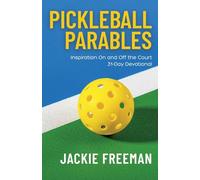 Pickleball Parables: Inspiration On and Off the Court