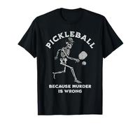 Pickleball Parce Que Le Meurtre n'est Pas Un Joueur de Skeleton T-Shirt