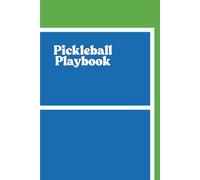 Pickleball Playbook: The Ultimate Notebook & Journal for Plays, Practice Plans, Match Notes, and Coaching Ideas