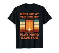 Pickleball : retrouvez-Moi sur Le Terrain, jouez Fort, amusez-Vous T-Shirt
