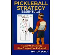 Pickleball Strategy - Essentials: Smart Play Made Simple