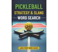 Pickleball Strategy & Slang Word Search - Large Print: The Ultimate Puzzle Book for Players, Fans, and Enthusiasts to Build Vocabulary and Keep the Brain Active