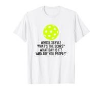 Pickleball Team Sport Whose Serve What The Score Funny T-Shirt