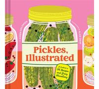 Pickles, Illustrated A Cookbook of 36 Recipes and Briny Miscellany - Karen Solomon - Chronicle Books LLC - ebook (ePub) - Livre