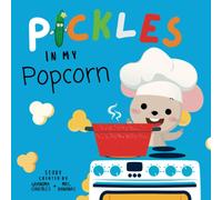 Pickles In My Popcorn: The Perfect Cuddle Time Book For Children And Toddlers (A Mouse & Cat Book)