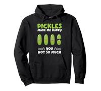 Pickles Make Me Happy You Not Yo Much Cornichons au Concombre Sweat à Capuche