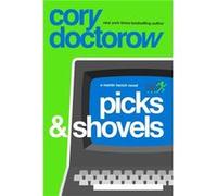 Picks and Shovels - Cory Doctorow - Bloomsbury Publishing PLC - Livre en Anglais - Hardback Cory DoctorowCory Doctorow (Auteur)