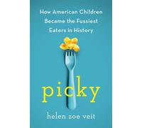 Picky How American Children Became the Fussiest Eaters in History - Helen Veit - St. martin's press - ebook (ePub) - Livre