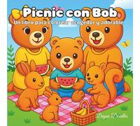 Picnic con Bob - Un libro para colorear acogedor y adorable: Una actividad relajante y alegre para adolescentes, adultos y amantes del arte acogedor