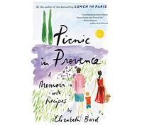 Picnic in Provence: A Memoir with Recipes