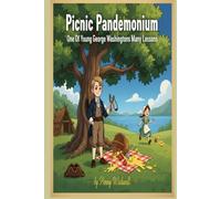 Picnic Pandemonium:: One Of Young George Washington's Many Lessons