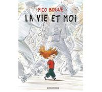 Dominique Roques – Pico Bogue – Tome 1 : La vie et moi – Cartonné