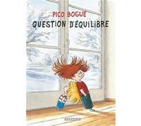 Pico Bogue - Tome 3 - Question d'équilibre Dominique Roques (Auteur), Alexis Dormal (Illustration)