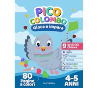 Pico Colombo: Gioca e impara, 4-5 anni: 80 Pagine di giochi e passatempi educativi 4-5 Anni: libro attività prescolare per la scuola materna | grande ... conoscenze psicopedagogiche | Grande Formato