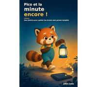Pico et la minute encore !: Une histoire pour quitter les écrans sans grosse tempête