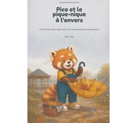 Pico et le pique-nique à l’envers: Une histoire pour apprivoiser les changements de programme