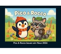 Pico & Rocco bauen ein Haus 2026 Fotokalender DIN A4: Monatskalender mit Kinder-Motiven von Tieren, Reisen, Freundschaft und Abenteuern