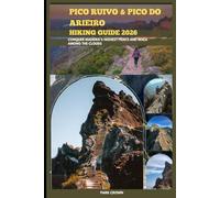 PICO RUIVO AND PICO DO ARIEIRO HIKING GUIDE 2026: Conquer Madeira’s Highest Peaks and Walk Among the Clouds