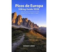 PICOS DE EUROPA HIKING GUIDE 2026: Trails, Mountains & Adventure for Solo, Family & First-Time Hikers in Spain