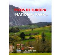 Picos de Europa National Park: A Perfect Coffee Table Picture Book - Travel and Nature lovers.
