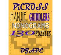 Picross, Hanjie, Griddlers, Nonograms: 130 Puzzles