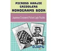 Picross Hanjie Griddlers Nonograms book: Japanese Crossword Picture Logic Puzzles